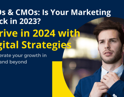 CEOs & CMOs: Is Your Marketing Stuck in 2023? Thrive in 2024 with Digital Strategies