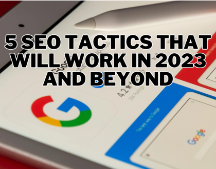 SEO Tactics That Will Work in 2023 and Beyond 🚀